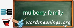 WordMeaning blackboard for mulberry family